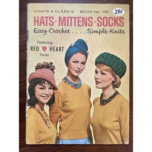 Coats & Clarks Hats Mittens Socks Book 135 Simple Knit & Easy Crochet Pattern